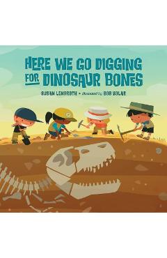 Coperta cărții 'Here We Go Digging for Dinosaur Bones - Susan Lendroth'