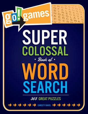 Go!games Super Colossal Book of Word Search: 365 Great Puzzles - Christy Davis