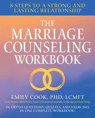 The Marriage Counseling Workbook: 8 Steps to a Strong and Lasting Relationship - Emily Cook