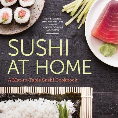Sushi at Home: A Mat-To-Table Sushi Cookbook - Rockridge Press