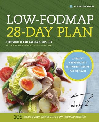 Low-Fodmap 28-Day Plan: A Healthy Cookbook with Gut-Friendly Recipes for Ibs Relief - Rockridge Press