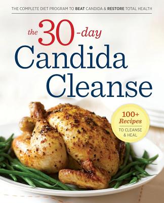 30-Day Candida Cleanse: The Complete Diet Program to Beat Candida and Restore Total Health - Rockridge Press