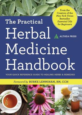Practical Herbal Medicine Handbook: Your Quick Reference Guide to Healing Herbs & Remedies - Althea Press