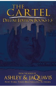 The Cartel Deluxe Edition: Books 1-3 - Ashley & Jaquavis