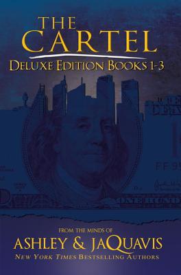 The Cartel Deluxe Edition: Books 1-3 - Ashley & Jaquavis