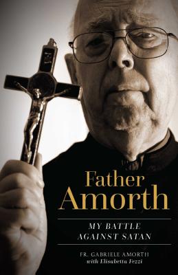 Father Amorth: My Battle Against Satan - Fr Gabriele Amorth
