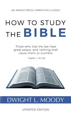 How to Study the Bible - Dwight L. Moody