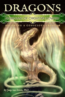 Coperta cărții 'Dragons: Guardians Od Creative Powers - Jaap Van Etten'