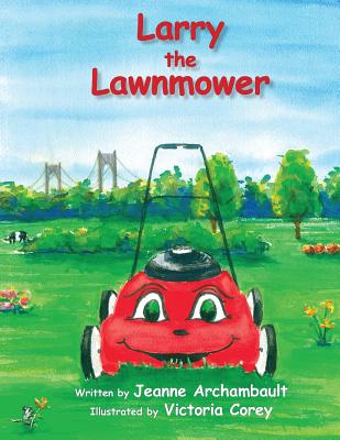 Larry the Lawnmower - Jeanne Archambault