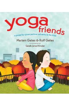 Poza produsului Yoga Friends: A Pose-By-Pose Partner Adventure for Kids - Mariam Gates