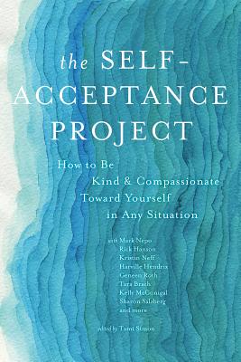 The Self-Acceptance Project: How to Be Kind and Compassionate Toward Yourself in Any Situation - Tami Simon