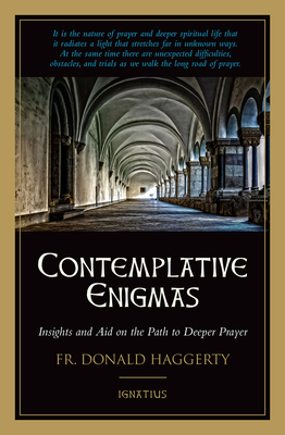 Contemplative Enigmas: Insights and Aid on the Path to Deeper Prayer - Donald Haggerty