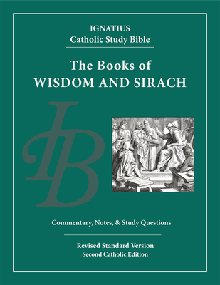 Wisdom and Sirach: Ignatius Catholic Study Bible - Scott Hahn