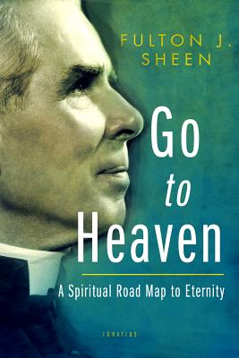 Go to Heaven - Archbishop Fulton J. Sheen