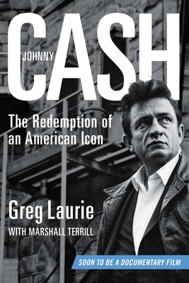 Johnny Cash: The Redemption of an American Icon - Greg Laurie