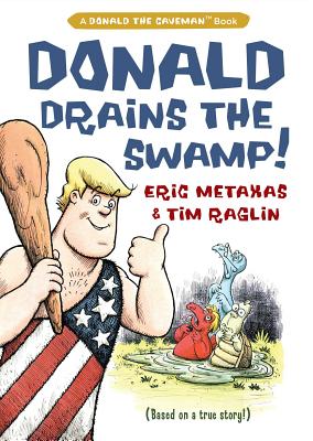 Donald Drains the Swamp - Eric Metaxas