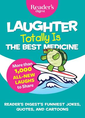 Laughter Totally Is the Best Medicine - Reader's Digest