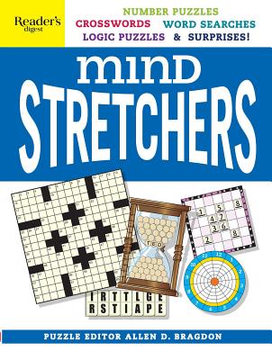 Reader's Digest Mind Stretchers Puzzle Book: Number Puzzles, Crosswords, Word Searches, Logic Puzzles & Surprises - Allen D. Bragdon