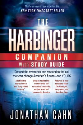 The Harbinger Companion with Study Guide: Decode the Mysteries and Respond to the Call That Can Change America's Future--And Yours - Jonathan Cahn
