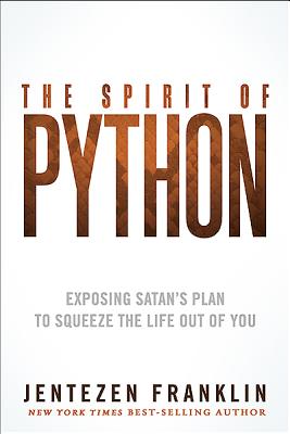 The Spirit of Python: Exposing Satan's Plan to Squeeze the Life Out of You - Jentezen Franklin