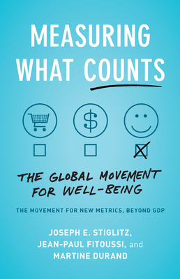 Measuring What Counts: The Global Movement for Well-Being - Joseph E. Stiglitz