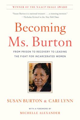 Becoming Ms. Burton: From Prison to Recovery to Leading the Fight for Incarcerated Women - Susan Burton