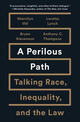 A Perilous Path: Talking Race, Inequality, and the Law - Sherrilyn Ifill