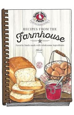 Poza produsului Recipes from the Farmhouse - Gooseberry Patch
