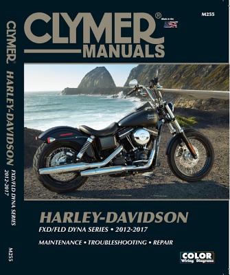 Harley-Davidson Fxd/Fld Dyna Series 2012-2017: Fxdb Street Bob (2012-2017), Fxdb 103 Street Bob (2014-2017), Fxdba Street Bob (2013 Factory Custom), F - Editors Of Clymer Manuals