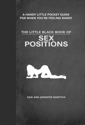 The Little Black Book of Sex Positions - Dan Baritchi
