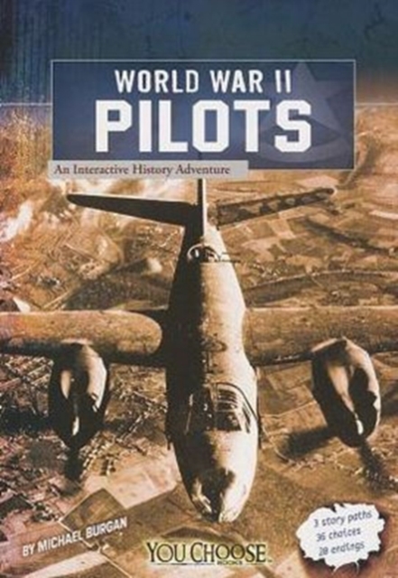 World War II Pilots: An Interactive History Adventure - Michael Burgan
