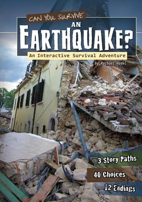 Can You Survive an Earthquake?: An Interactive Survival Adventure - Rachael Teresa Hanel
