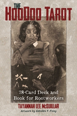 The Hoodoo Tarot: 78-Card Deck and Book for Rootworkers - Tayannah Lee Mcquillar