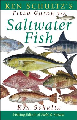 Ken Schultz's Field Guide to Saltwater Fish - Ken Schultz
