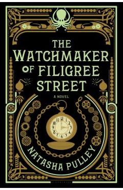 Coperta cărții 'The Watchmaker of Filigree Street - Natasha Pulley'