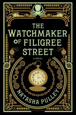 The Watchmaker of Filigree Street - Natasha Pulley
