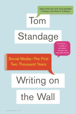 Writing on the Wall: Social Media - The First 2,000 Years - Tom Standage