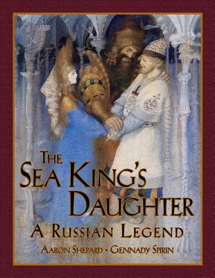 The Sea King's Daughter: A Russian Legend - Aaron Shepard