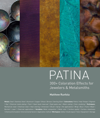 Patina: 300+ Coloration Effects for Jewelers & Metalsmiths - Matthew Runfola