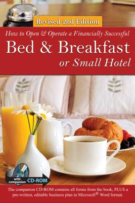 How to Open a Financially Successful Bed & Breakfast or Small Hotel [With CDROM] - Sharon L. Fullen