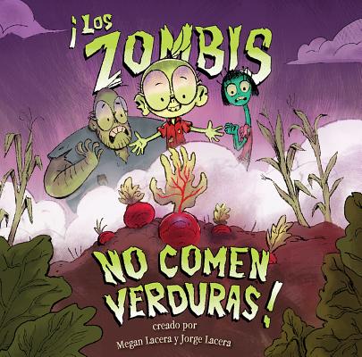 Zombis No Comen Verduras! - Jorge Lacera