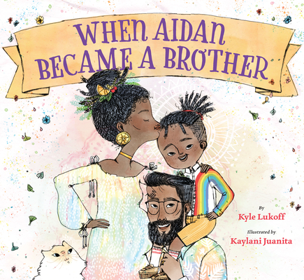 When Aidan Became a Brother - Kyle Lukoff