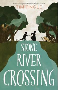 Coperta cărții 'Stone River Crossing - Tim Tingle'