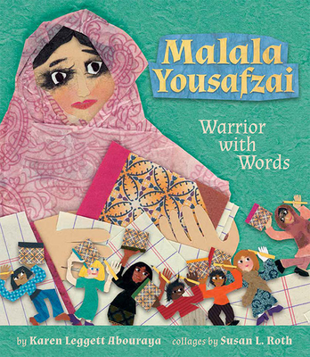 Malala Yousafzai: Warrior with Words - Karen Leggett Abouraya