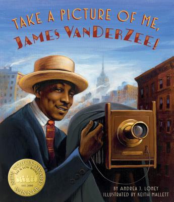 Take a Picture of Me, James Van Der Zee! - Andrea J. Loney
