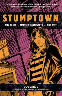 Stumptown Vol. 2, Volume 2: The Case of the Baby in the Velvet Case - Greg Rucka