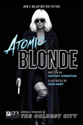 Atomic Blonde: The Coldest City - Antony Johnston