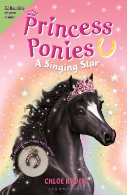 Princess Ponies 8: A Singing Star - Chloe Ryder