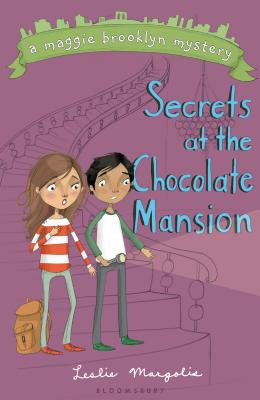 Secrets at the Chocolate Mansion - Leslie Margolis