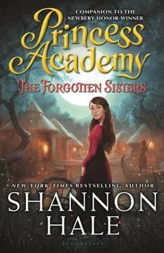 Poza produsului Princess Academy: The Forgotten Sisters - Shannon Hale